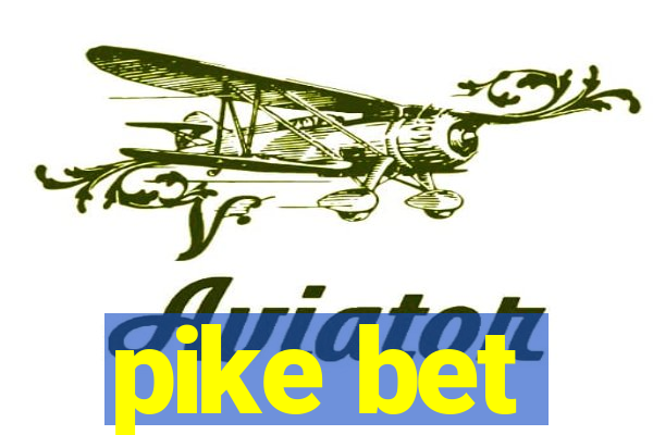 pike bet